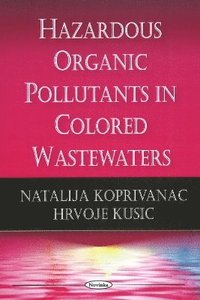 bokomslag Hazardous Organic Pollutants in Colored Wastewaters