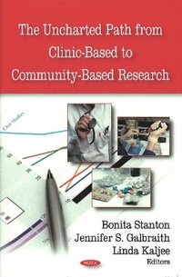 bokomslag Uncharted Path from Clinic-Based to Community-Based Research
