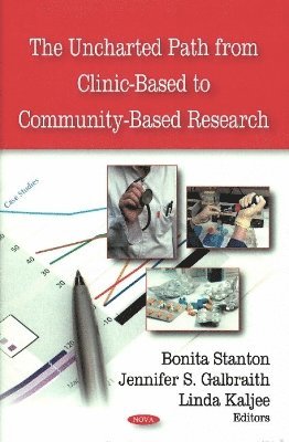 bokomslag Uncharted Path from Clinic-Based to Community-Based Research