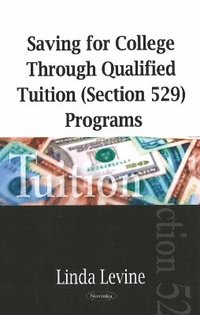 bokomslag Saving for College Through Qualified Tuition (Section 529) Programs