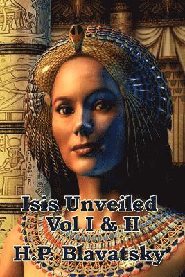 H P Blavatsky, H. P. Blavatsky - Isis Unveiled Vol I & II, Häftad
