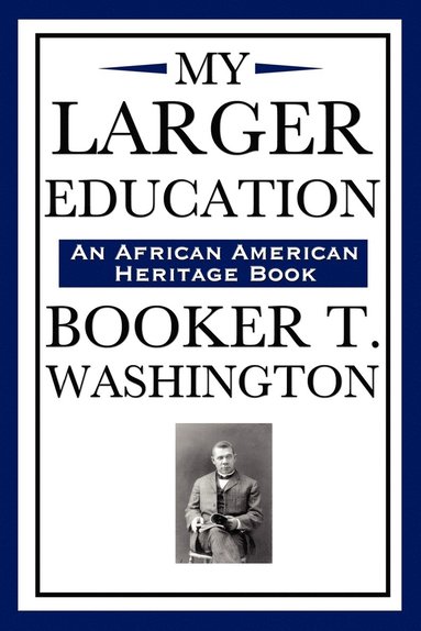 bokomslag My Larger Education (an African American Heritage Book)