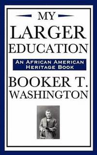 bokomslag My Larger Education (an African American Heritage Book)