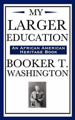 My Larger Education (an African American Heritage Book) 1