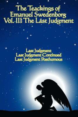 Emanuel Swedenborg, John Whitehead - Teachings of Emanuel Swedenborg - Last Judgment, Last Judgment Continued, and Last Judgment Posthumous, Häftad
