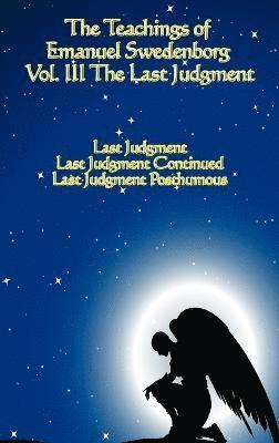 Emanuel Swedenborg - Teachings of Emanuel Swedenborg - Last Judgment, Last Judgment Continued, and Last Judgment Posthumous, Inbunden