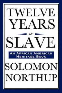 bokomslag Twelve Years a Slave (An African American Heritage Book)