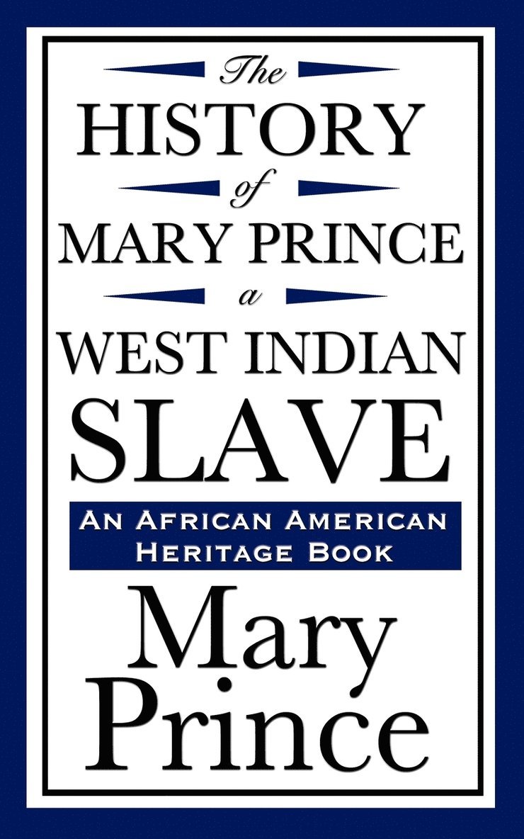 Mary Prince - History of Mary Prince, a West Indian Slave (an African American Heritage Book), Häftad