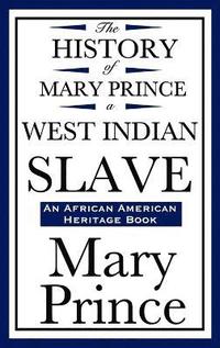 bokomslag The History of Mary Prince, a West Indian Slave (an African American Heritage Book)