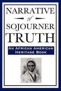 bokomslag Narrative of Sojourner Truth (An African American Heritage Book)