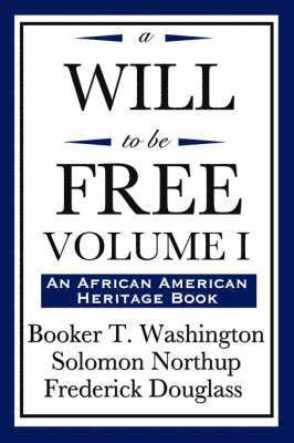 Booker T Washington, Solomon Northup, Frederick Douglass, Booker T. Washington - Will to Be Free, Vol. I (an African American Heritage Book), Häftad