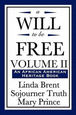 A Will to Be Free, Vol. II (an African American Heritage Book) 1