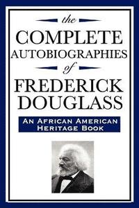 bokomslag Complete Autobiographies of Frederick Douglas (An African American Heritage Book)