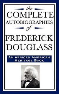 bokomslag Complete Autobiographies of Frederick Douglas (an African American Heritage Book)
