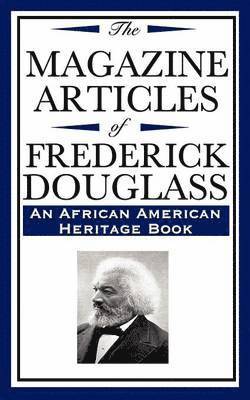 Magazine Articles of Frederick Douglass (an African American Heritage Book)
