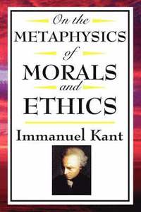 bokomslag On the Metaphysics of Morals and Ethics