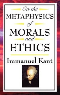 bokomslag On the Metaphysics of Morals and Ethics