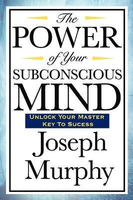 bokomslag The Power of Your Subconscious Mind