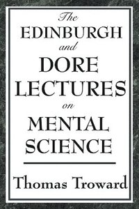 bokomslag Edinburgh and Dore Lectures on Mental Science