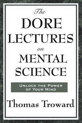 bokomslag The Dore Lectures on Mental Science