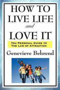 bokomslag How to Live Life and Love It