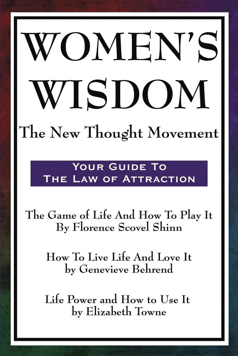 Florence Scovel Shinn, Genevieve Behrend, Elizabeth Towne - Women's Wisdom, Häftad
