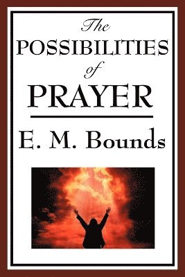 The Possibilities of Prayer 1