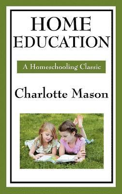Charlotte Mason - Home Education, Inbunden
