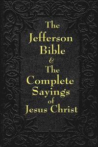 bokomslag Jefferson Bible & The Complete Sayings of Jesus Christ
