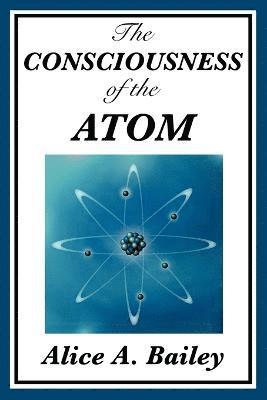 bokomslag The Consciousness of the Atom