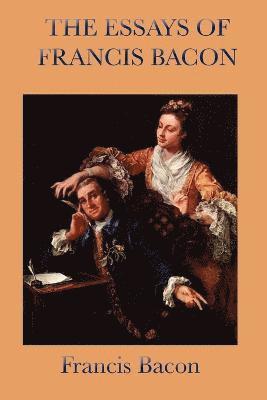 Essays of Francis Bacon