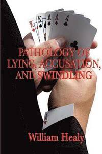 bokomslag Pathology of Lying, Accusation, and Swindling
