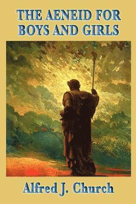 Alfred J Church - Aeneid for Boys and Girls, Häftad