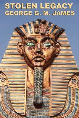 George G M James, George G. M. James, GEORGE G. M. JAMES - Stolen Legacy, Häftad