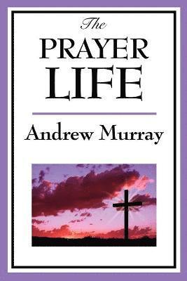 The Prayer Life 1