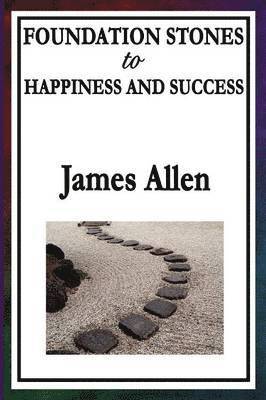 Foundation Stones to Happiness and Success 1