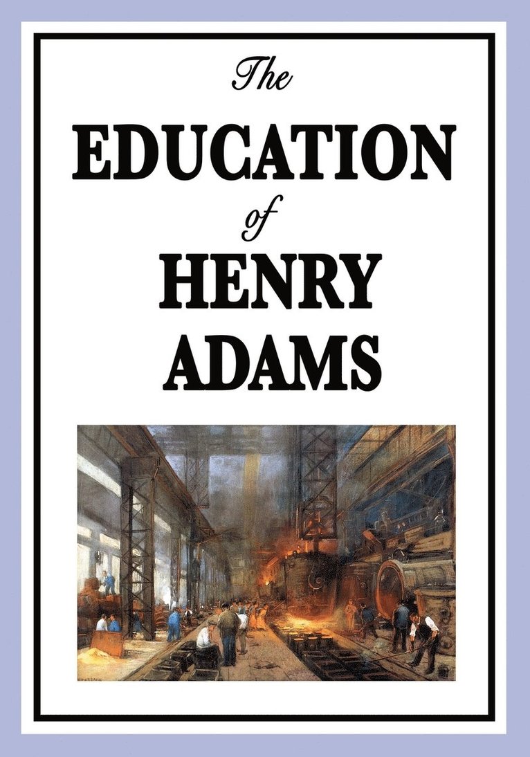 The Education of Henry Adams 1