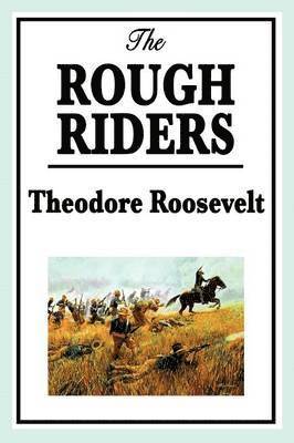 The Rough Riders by Theodore Roosevelt 1