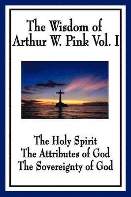 bokomslag Wisdom of Arthur W. Pink Vol I
