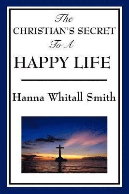 The Christian's Secret to a Happy Life 1