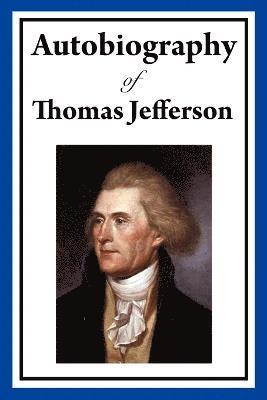 Thomas Jefferson - Autobiography of Thomas Jefferson, Häftad