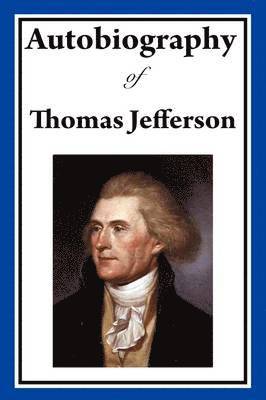 Autobiography of Thomas Jefferson 1