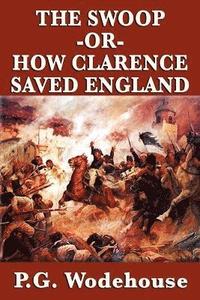 bokomslag The Swoop -Or- How Clarence Saved England