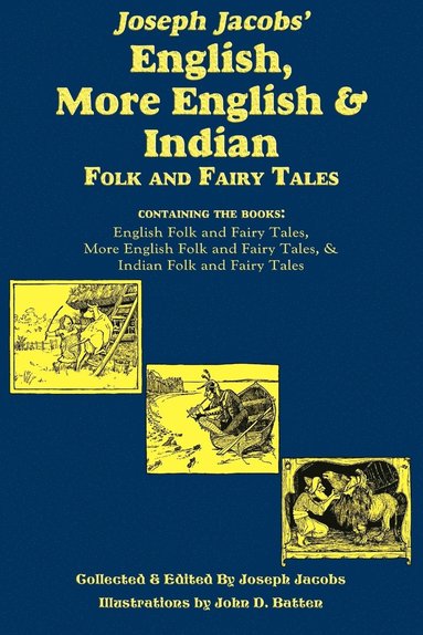 Joseph Jacobs - Joseph Jacobs' English, More English, and Indian Folk and Fairy Tales, Häftad