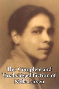 bokomslag Complete and Unabridged Fiction of Nella Larsen