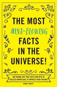 bokomslag The Most Mind-Blowing Facts in the Universe!