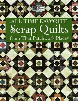 That Patchwork Place - All-time Favorite Scrap Quilts, Häftad