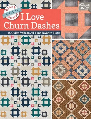 bokomslag Block-Buster Quilts - I Love Churn Dashes