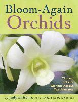 bokomslag Bloom-Again Orchids: 50 Easy-Care Orchids that Flower Again and Again and Again