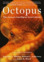 James B. Wood, Jennifer A. Mather, Roland C. Anderson - Octopus, Inbunden